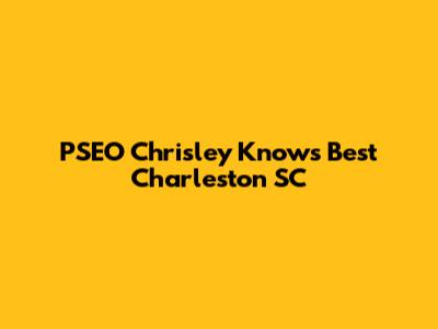 PSEO Chrisley Knows Best Charleston SC