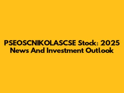 PSEOSCNIKOLASCSE Stock: 2025 News And Investment Outlook