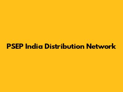 PSEP India Distribution Network