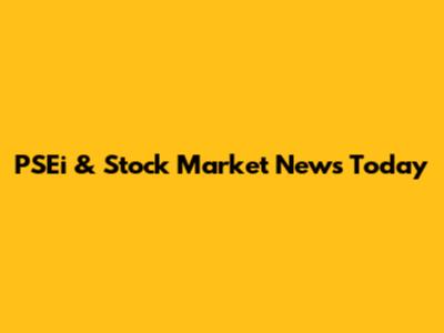PSEi & Stock Market News Today