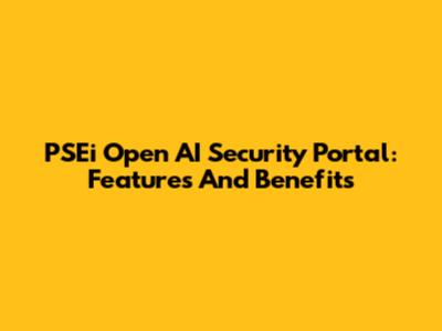 PSEi Open AI Security Portal: Features And Benefits