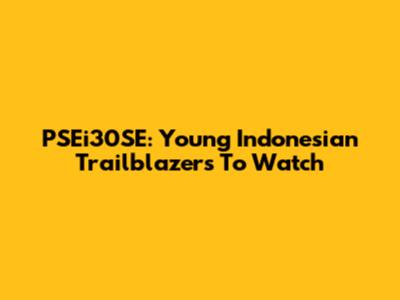 PSEi30SE: Young Indonesian Trailblazers To Watch