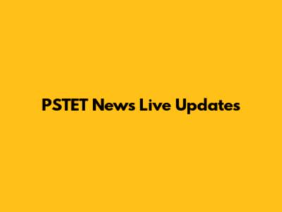 PSTET News Live Updates