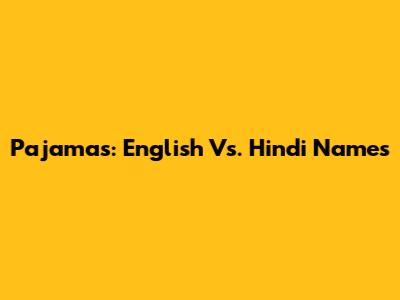 Pajamas: English Vs. Hindi Names