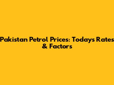 Pakistan Petrol Prices: Today's Rates & Factors