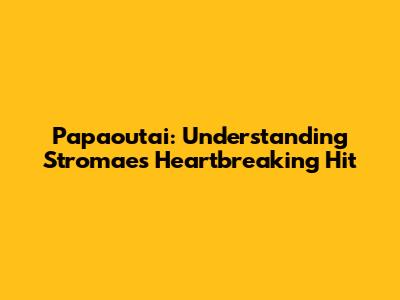 Papaoutai: Understanding Stromae's Heartbreaking Hit