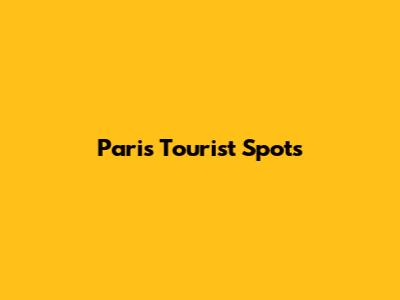 Paris Tourist Spots
