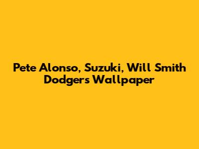 Pete Alonso, Suzuki, Will Smith Dodgers Wallpaper