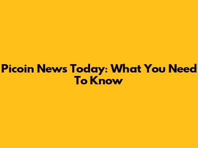 Picoin News Today: What You Need To Know