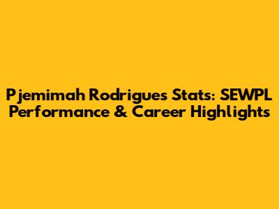 Pjemimah Rodrigues Stats: SEWPL Performance & Career Highlights