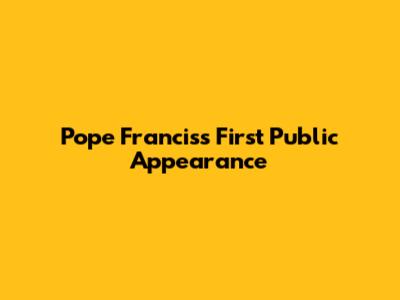 Pope Francis's First Public Appearance