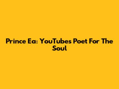 Prince Ea: YouTube's Poet For The Soul