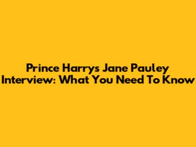 Prince Harry's Jane Pauley Interview: What You Need To Know