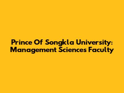 Prince Of Songkla University: Management Sciences Faculty