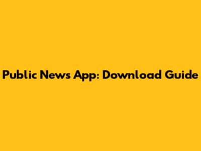 Public News App: Download Guide
