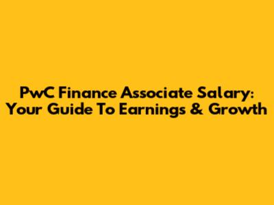 PwC Finance Associate Salary: Your Guide To Earnings & Growth
