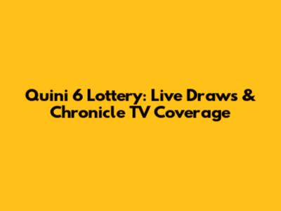 Quini 6 Lottery: Live Draws & Chronicle TV Coverage