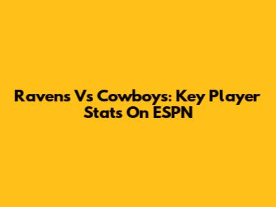 Ravens Vs Cowboys: Key Player Stats On ESPN