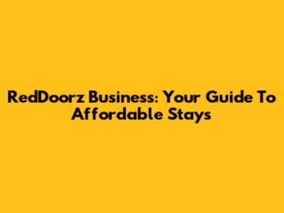 RedDoorz Business: Your Guide To Affordable Stays