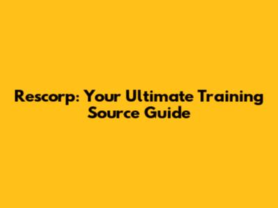 Rescorp: Your Ultimate Training Source Guide