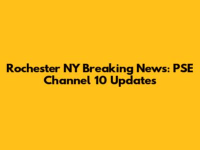 Rochester NY Breaking News: PSE Channel 10 Updates