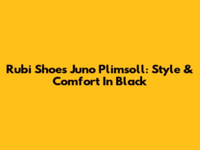 Rubi Shoes Juno Plimsoll: Style & Comfort In Black