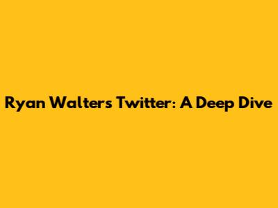 Ryan Walters' Twitter: A Deep Dive