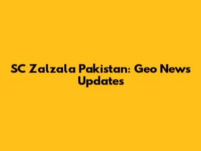 SC Zalzala Pakistan: Geo News Updates