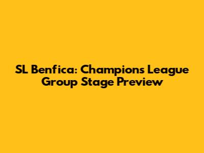 SL Benfica: Champions League Group Stage Preview
