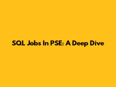 SQL Jobs In PSE: A Deep Dive