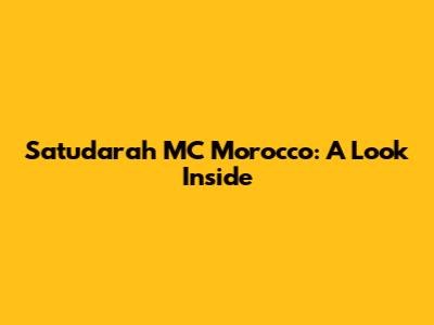 Satudarah MC Morocco: A Look Inside
