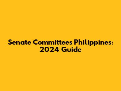 Senate Committees Philippines: 2024 Guide