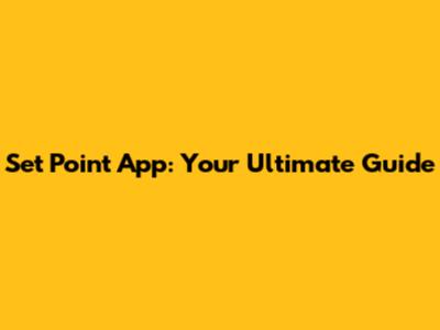 Set Point App: Your Ultimate Guide