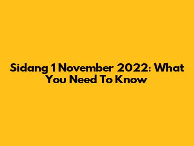 Sidang 1 November 2022: What You Need To Know