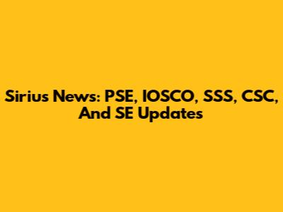 Sirius News: PSE, IOSCO, SSS, CSC, And SE Updates