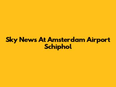 Sky News At Amsterdam Airport Schiphol