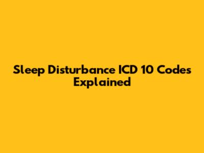 Sleep Disturbance ICD 10 Codes Explained