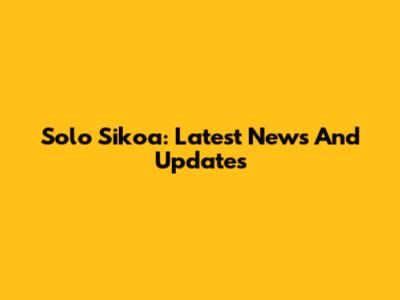 Solo Sikoa: Latest News And Updates