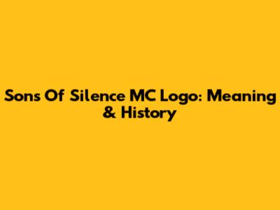 Sons Of Silence MC Logo: Meaning & History