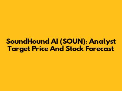 SoundHound AI (SOUN): Analyst Target Price And Stock Forecast