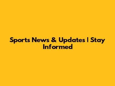 Sports News & Updates | Stay Informed