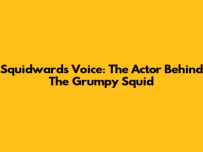 Squidward's Voice: The Actor Behind The Grumpy Squid