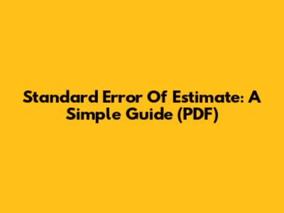 Standard Error Of Estimate: A Simple Guide (PDF)