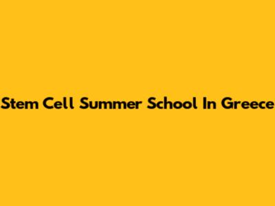 Stem Cell Summer School In Greece