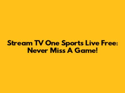 Stream TV One Sports Live Free: Never Miss A Game!