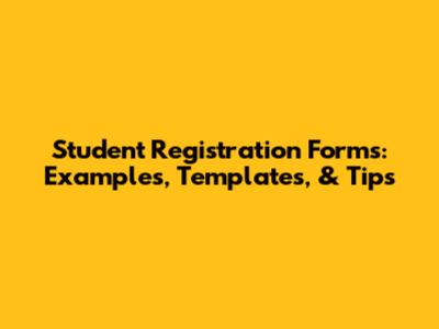 Student Registration Forms: Examples, Templates, & Tips