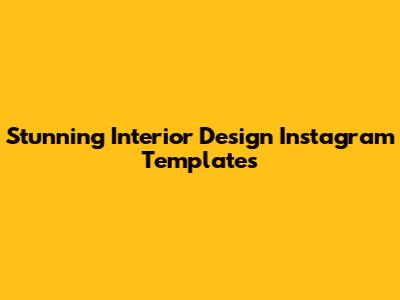 Stunning Interior Design Instagram Templates