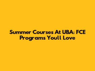 Summer Courses At UBA: FCE Programs You'll Love