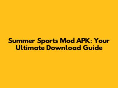 Summer Sports Mod APK: Your Ultimate Download Guide