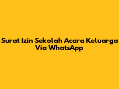 Surat Izin Sekolah Acara Keluarga Via WhatsApp
